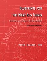 Blueprints for the Next Big Thing: Building a Culture of Innovation 197588079X Book Cover