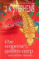 The Emperor's Golden Carp and Other Stories 1732866082 Book Cover