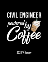 Civil Engineer Powered By Coffee 2020 Planner: Civil Engineer Planner, Gift idea for coffee lover, 120 pages 2020 Calendar for Civil Engineer 165011110X Book Cover