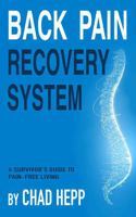 Back Pain Recovery System: A Survivor's Guide to Pain-Free Living B0F3616DQH Book Cover