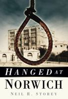 Hanged at Norwich 0752458655 Book Cover