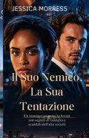 Il suo nemico, la sua tentazione: Un romance enemies to lovers con segreti di famiglia e scandali dell’alta società (Italian Edition) B0GYW3TTB9 Book Cover