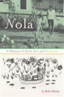 Nola: A Memoir of Faith, Art, and Madness 1555972780 Book Cover