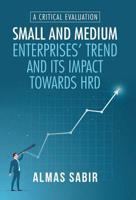 Small and Medium Enterprises' Trend and Its Impact Towards Hrd: A Critical Evaluation 1532070144 Book Cover