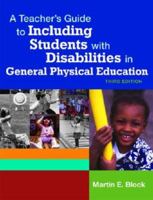 A Teacher's Guide to Including Students With Disabilities in General Physical Education (Teachers' Guides to Inclusive Practices) 1557668353 Book Cover