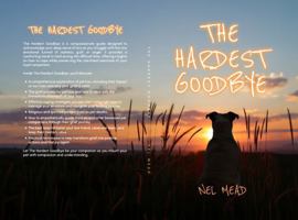 The Hardest Goodbye: Navigating Pet Loss and Grief 0975641662 Book Cover