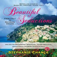 Beautiful Seductions - From Italy to Decorate Ornate 0692479236 Book Cover