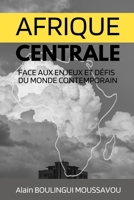 Afrique centrale face aux enjeux et défis du monde contemporain (French Edition) 1918667322 Book Cover