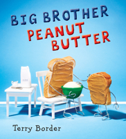 Big Brother Peanut Butter 1524740063 Book Cover