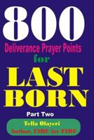 800 Deliverance Prayer Points for LAST BORN (Volume 2) 1984343572 Book Cover