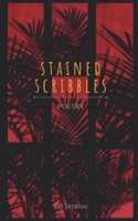 stained scribbles: poetry B0C7QS1RBR Book Cover