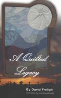 A Quilted Legacy 1540851060 Book Cover