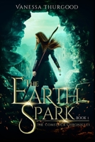 The Earthspark; Book 1 of the Comstock Chronicles,: an epic fantasy series B09K1XFPG3 Book Cover
