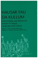 Hausar Yau Da Kullum Intermediate and Advanced Lessons in Hausa 0937073687 Book Cover