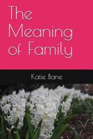 The Meaning of Family 1983351105 Book Cover