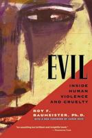 Evil: Inside Human Violence and Cruelty 0805071652 Book Cover