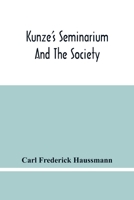 Kunze's Seminarium and the Society for the Propagation of Christianity and Useful Knowledge Among the Germans in America 9354482996 Book Cover