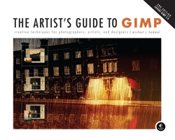 The Artist's Guide to Gimp: Creative Techniques for Photographers, Artists, and Designers (Covers Gimp 2.8) 1578310113 Book Cover