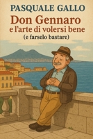 “Don Gennaro e l’arte di volersi bene (e farselo bastare)” (Italian Edition) B0F47VZPW2 Book Cover