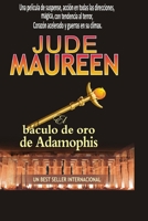 JUDE MAUREEN: EL BÁCULO DE ORO DE ADAMOPHIS B0B28FQRW3 Book Cover