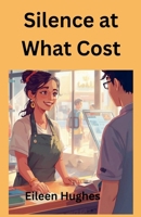 Silence at What Cost B0GRC6211P Book Cover