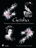 Geisha: Women of Japan's Flower & Willow World 0764321536 Book Cover
