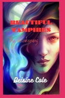 BEAUTIFUL VAMPIRES: The awakening B0C79QR7ZJ Book Cover