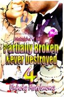 Unholy Matrimony (Partially Broken Never Destroyed #4) 0985323280 Book Cover