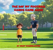 The Day My Football Cards Came Alive B0FB7Y9GN8 Book Cover