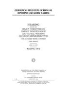 Geopolitical implications of rising oil dependence and global warming 1702471063 Book Cover