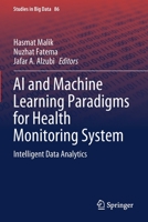 AI and Machine Learning Paradigms for Health Monitoring System: Intelligent Data Analytics 9813344113 Book Cover