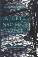 A Sorte Não Mede Valor: Novela 6500457021 Book Cover