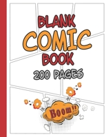 Blank Comic Book : 200 pages: Get your pencils out and get creating your very own Comic Book 1661302807 Book Cover