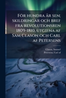 För hundra år sen; skildringar och bref fra revolutionsren 1809-1810, utgifna af Sam Clason och Carl af Petersens 1172520720 Book Cover