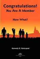 Congratulations! You Are A Member Now What? 0982209541 Book Cover