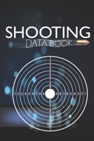 Shooting Data Book: 130 Pages to Keep Track of your Historic Shooting & Improve your Skills and Precision.long Range Shooting Data Book with 131 Pages B08BGCM3JH Book Cover