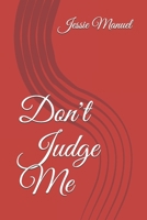 Don't Judge Me B08VCKKJ61 Book Cover