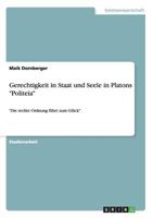 Gerechtigkeit in Staat und Seele in Platons Politeia: Die rechte Ordnung f�hrt zum Gl�ck 3668095779 Book Cover