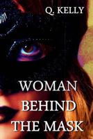 Woman Behind the Mask 1518739946 Book Cover