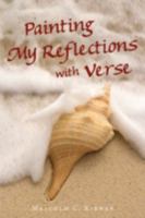 Painting My Reflections with Verse 1440109435 Book Cover