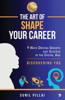 The Art of Shape Your Career: 9 Ways Driving Growth & Success in the Digital Age B0CSHXPJTZ Book Cover