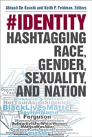 #identity: Hashtagging Race, Gender, Sexuality, and Nation 0472054155 Book Cover