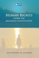 Human Rights Under the Malawian Constitution 0702186090 Book Cover