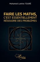 Faire les maths, c’est essentiellement résoudre des problèmes (Harmattan Guinée) (French Edition) 2336470675 Book Cover