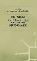 The Role of Business Ethics in Economic Performance 0333717414 Book Cover
