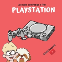 A scuola con PONGO E TIM: PLAYSTATION Collana libri per bambini 6-12 anni: Ediz. a colori B09H9416PD Book Cover