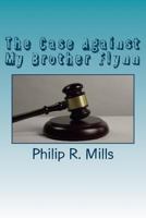 The Case Against My Brother Flynn 1981143939 Book Cover