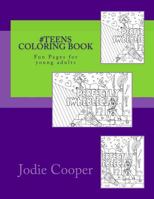 #Teens Coloring Book: Fun Pages for young adults 1539598268 Book Cover