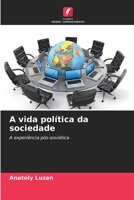 A vida política da sociedade (Portuguese Edition) 6208973813 Book Cover