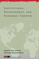 Institutions, Development, and Economic Growth (CESifo Seminar Series) 0262050811 Book Cover